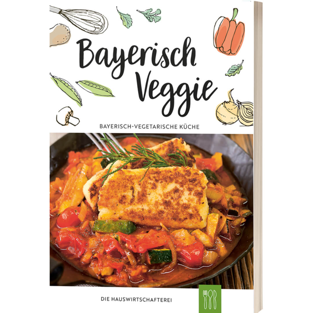 BAYERISCH VEGGIE 2 – Vegetarische Schmankerlrezepte aus Bayern