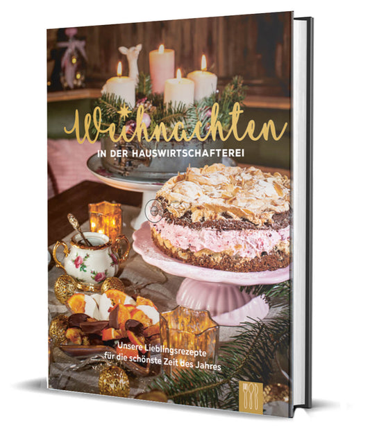 WEIHNACHTEN IN DER HAUSWIRTSCHAFTEREI – das große Weihnachtskochbuch