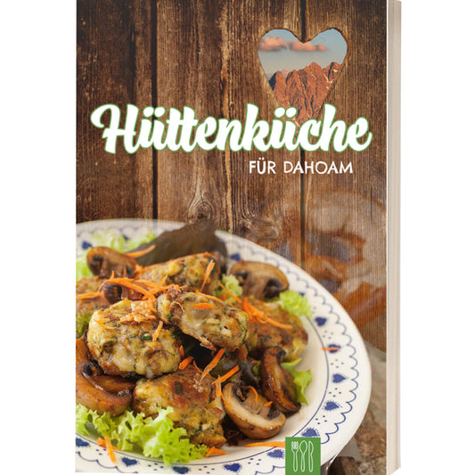 HÜTTENKÜCHE FÜR DAHOAM – die besten Hüttenrezepte